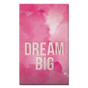 Dream Big